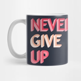 Never give up Mug